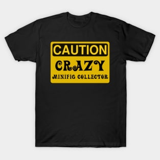 Caution Crazy Minifig Collector Sign T-Shirt